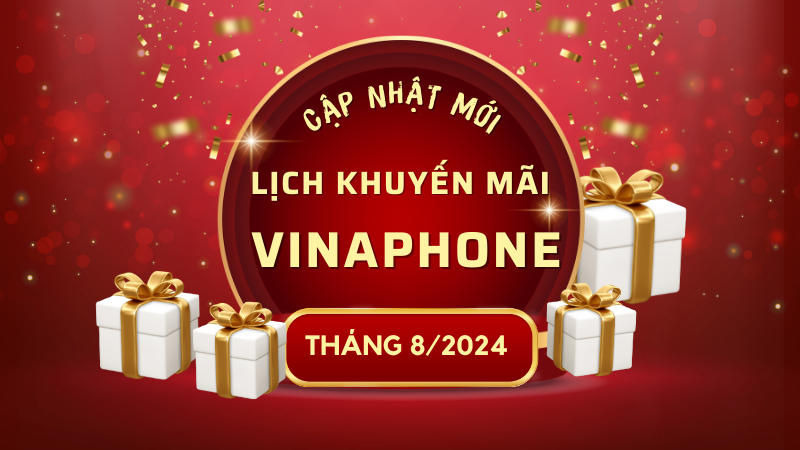 Lịch khuyến mãi VinaPhone tháng 8/2024 tặng 20% đến 50% thẻ nạp, data