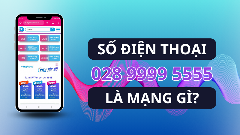 Số điện 02899995555 là mạng gì? Có phải lừa đảo?