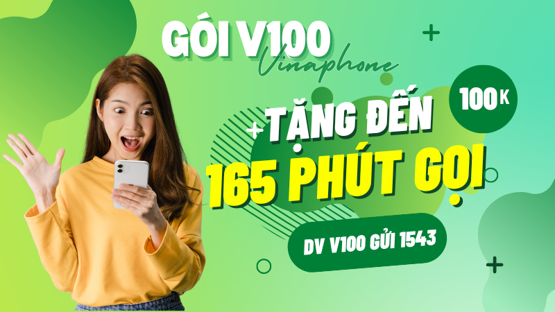 Đăng ký gói V100 Vinaphone miễn phí 165 phút gọi nội mạng và ngoại mạng