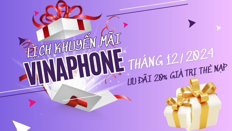 Lịch khuyến mãi VinaPhone tháng 12/2024 tặng 20% đến 50% thẻ nạp, data