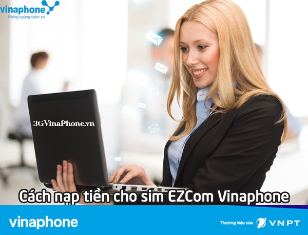 Hướng dẫn cách nạp tiền cho thuê bao EZCom VinaPhone