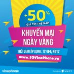 VinaPhone khuyến mãi 12/4 tặng 50% thẻ nạp ngày vàng