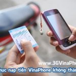 Khắc phục nạp tiền 3G 4G VinaPhone không thành công