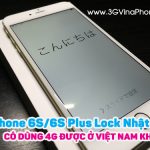 iPhone 6S / 6S PLus lock Nhật có dùng được 4G ở Việt Nam không?