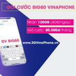 Đăng ký gói cước BIG80 Vinaphone nhận 120GB data chỉ 80.000đ