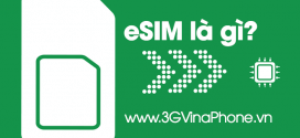 eSIM là gì? eSim có lợi ích gì? Thời gian phát hành eSim Vinaphone chính thức