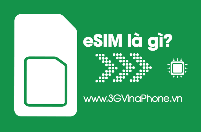 eSIM là gì? eSim có lợi ích gì? Thời gian phát hành eSim Vinaphone chính thức