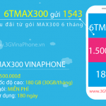 Cách đăng ký gói cước 6TMAX300 Vinaphone nhận 180GB data trong 6 tháng