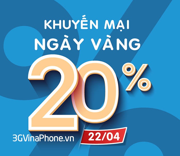 Khuyến mãi VinaPhone ngày vàng 22/4/2022 tặng 20% giá trị thẻ nạp