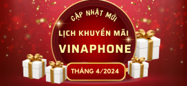 Lịch khuyến mãi VinaPhone tháng 4/2024 tặng 20% đến 50% thẻ nạp, data