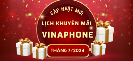 Lịch khuyến mãi VinaPhone tháng 7/2024 tặng 20% đến 50% thẻ nạp, data
