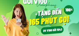 Đăng ký gói cước V100 Vinaphone tặng khủng 165 phút gọi